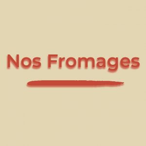 Nos Fromages
